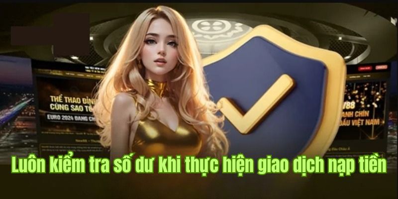 Thường xuyên kiểm tra nguồn vốn để kịp thời nạp tiền net79